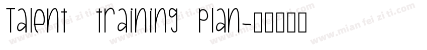 Talent   training  Plan字体转换